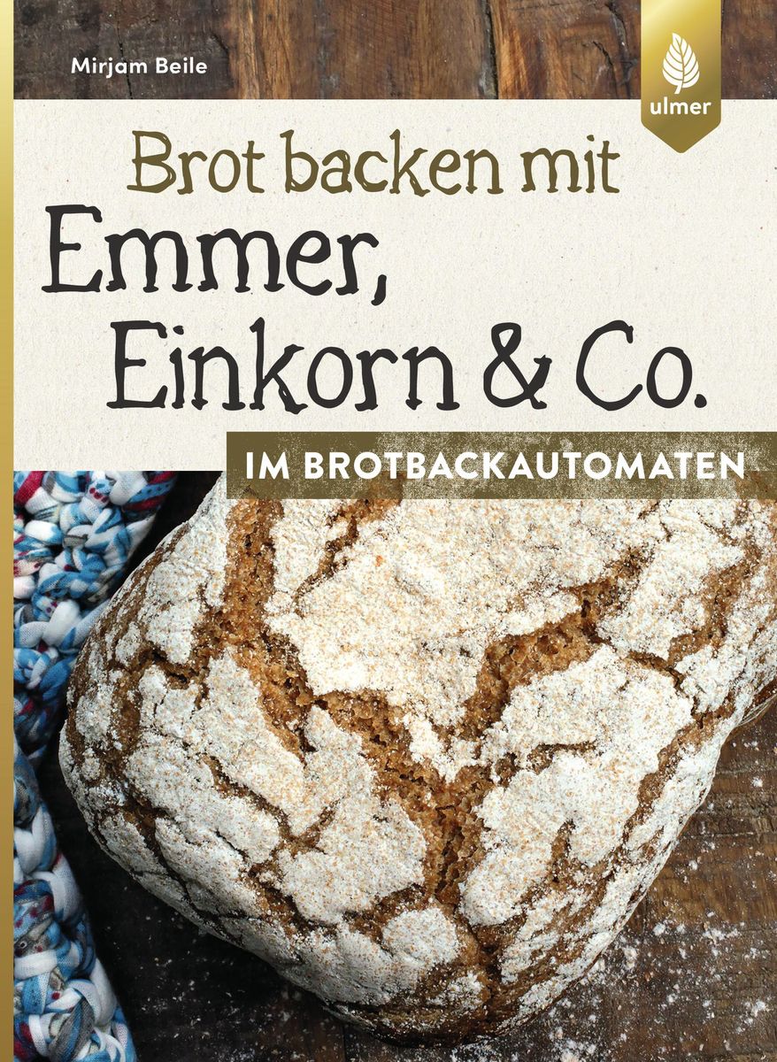 Emmer, Einkorn & Co im Brotbackautomaten